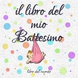 il libro del mio battesimo: album ricordo - libro degli ospiti - album di memoria del mio battesimo - rosa - rosso