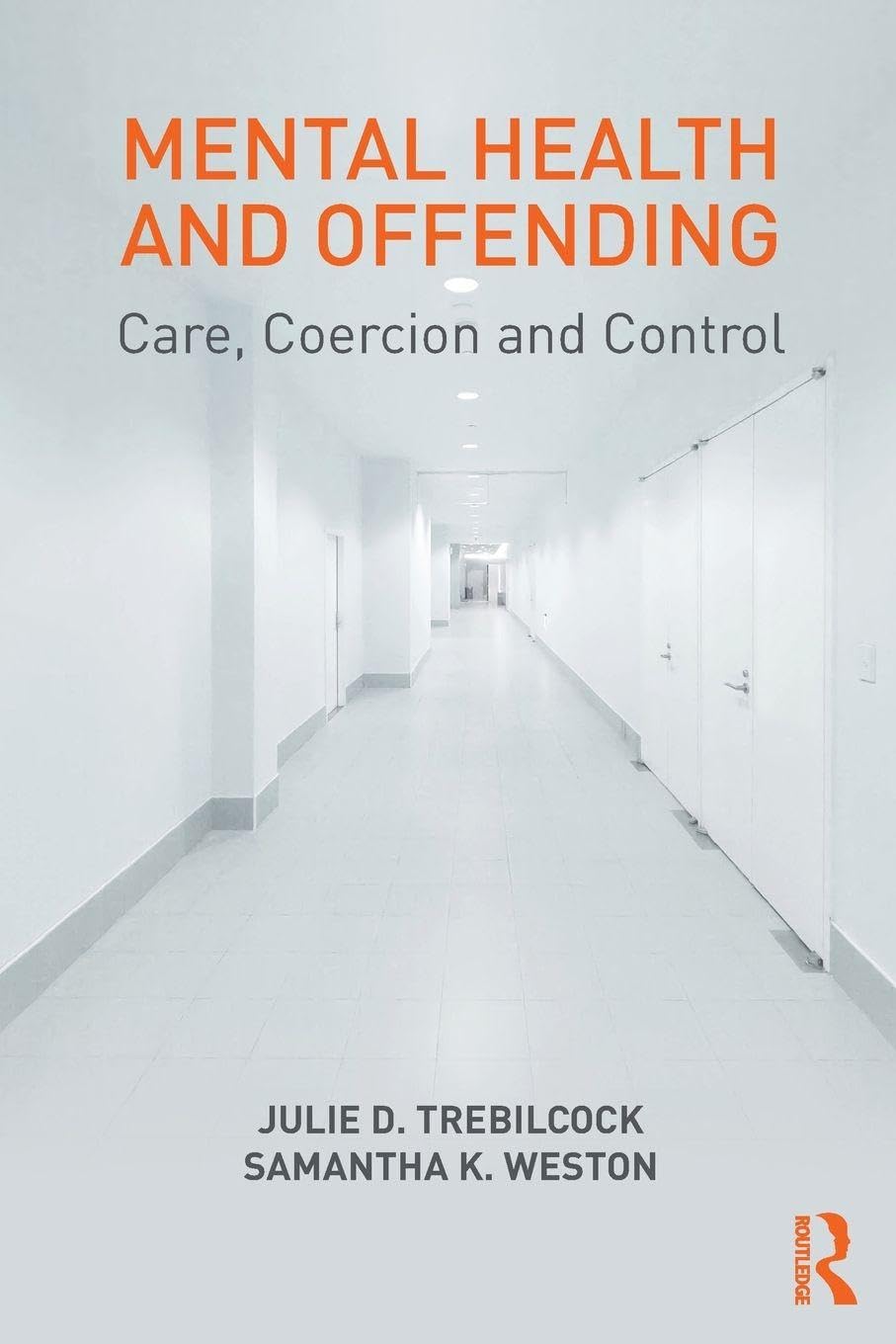 Mental Health and Offending: Care, Coercion and Control
