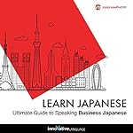 Cover of Learn Japanese: Ultimate Guide to Speaking Business Japanese