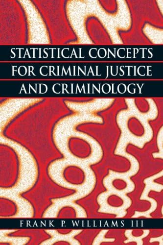 Statistical Concepts for Criminal Justice and Criminology 1st Edition