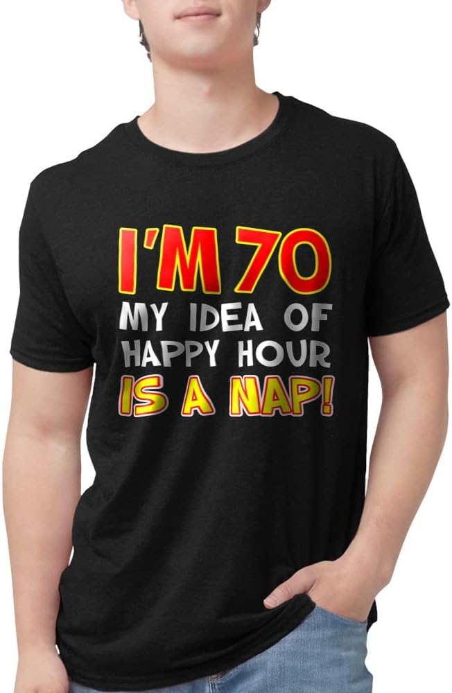 Amazon.com: CafePress 70 Happy Hour Nap T Shirt Tri-Blend Tee : Clothing,  Shoes & Jewelry