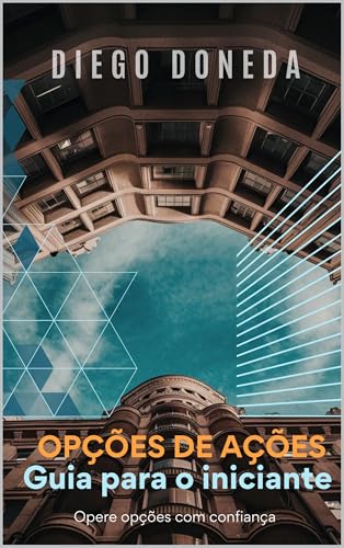 Opções de Ações Guia para iniciante Opere opções com confiança