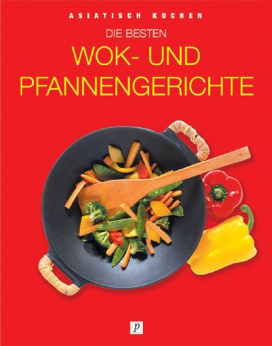 Die besten Wok- und Pfannengerichte