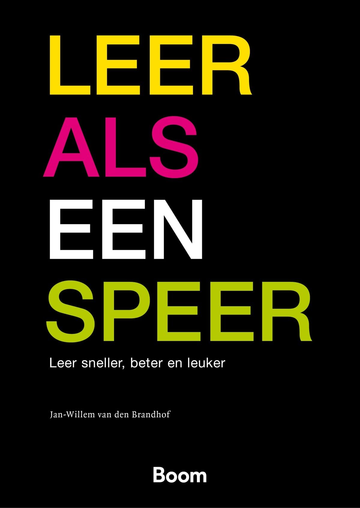 Leer als een speer: leer sneller, beter en leuker