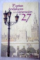 Poetas andaluces de la generación del 27 8483050390 Book Cover