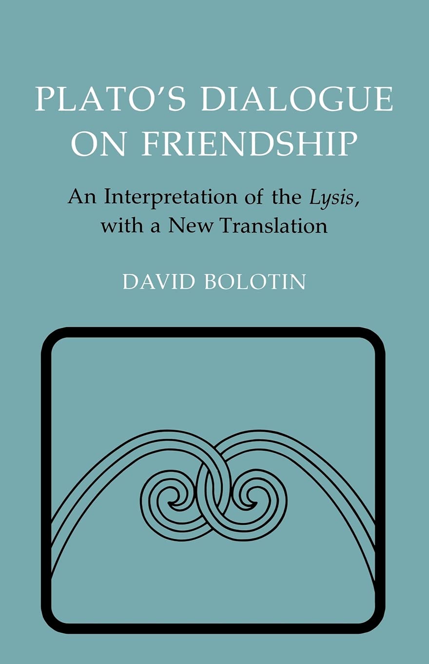 Plato's Dialogue on Friendship: An Interpretation of the "Lysis', with a New Translation (Agora Editions)