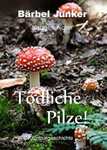 Tödliche Pilze! (German Edition)
