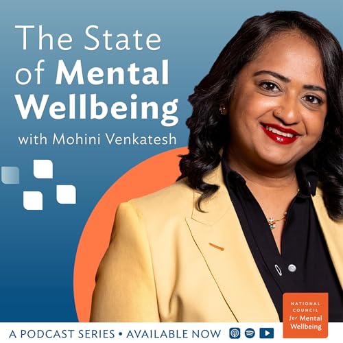 The State of Mental Wellbeing: A Podcast on Mental Health and Substance Use cover art