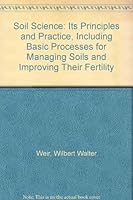 Soil science: Its principles and practice, including basic processes for managing soils and improving their fertility, B000859WEW Book Cover