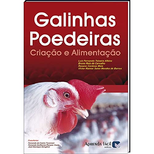 Galinhas Poedeiras. Criação e Alimentação