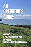 AN OPERATOR'S GUIDE:: A FIELD MANUAL FOR MEN