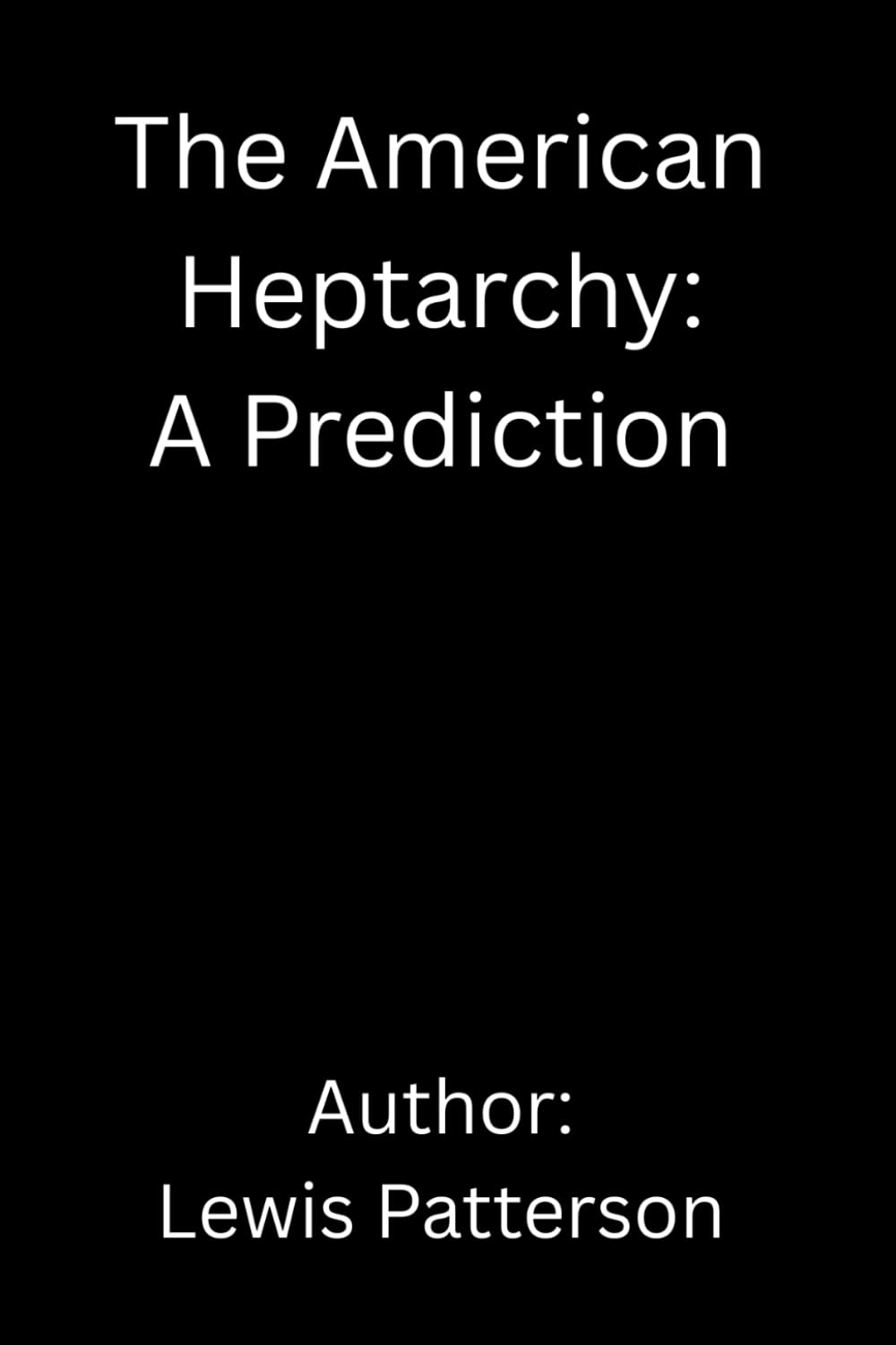 The American Heptarchy. A Prediction (As of March 2026)