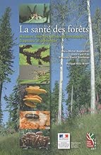 Download La santé des forêts : Maladies, insectes, accidents climatiques... Diagnostic et prévention PDF