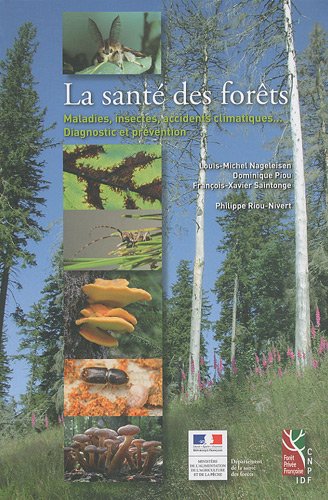 Télécharger La santé des forêts : Maladies, insectes, accidents climatiques... Diagnostic et prévention livre En ligne