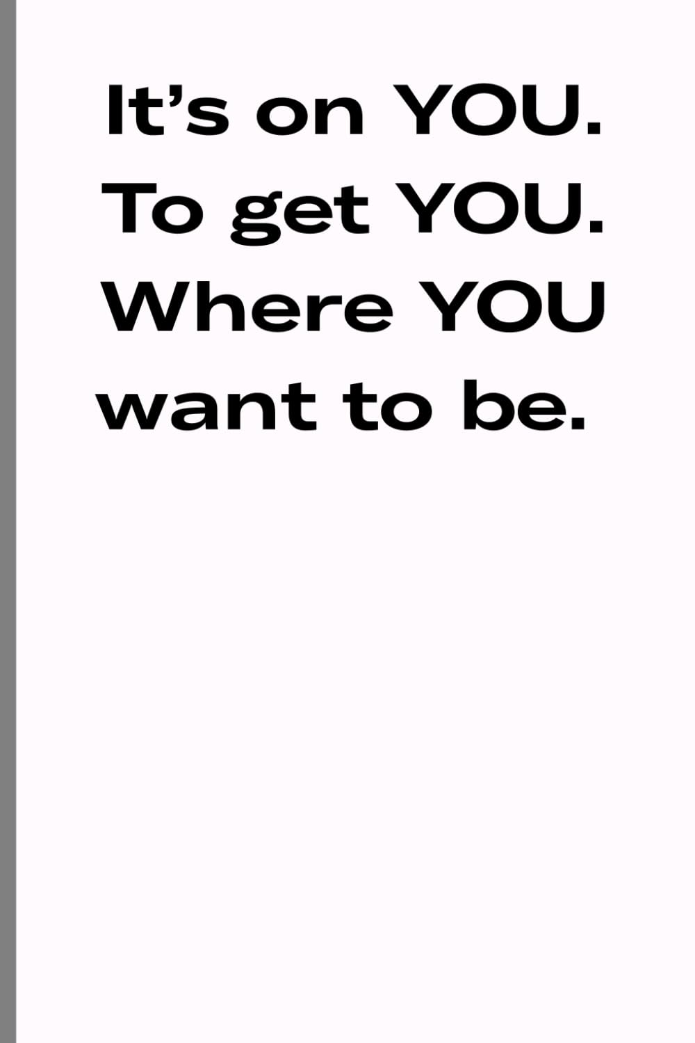 Own Your Journey: A Lined Journal for Goals, Growth, and Daily Reflection