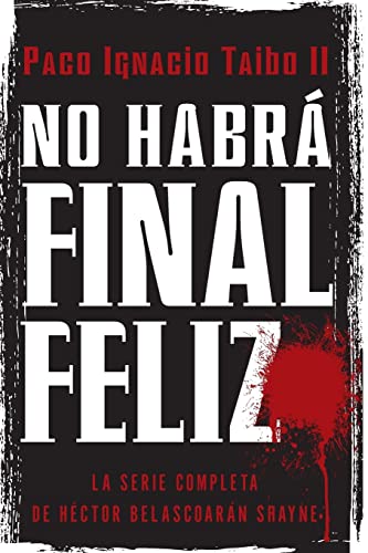 No habrá final feliz: La serie completa de Héctor Belascoarán Shayne