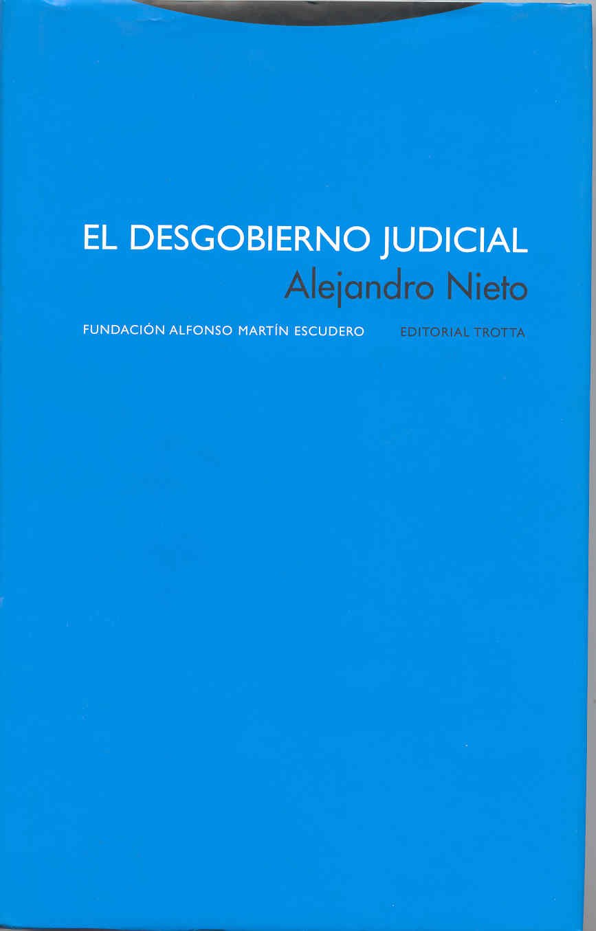 El Desgobierno Judicial - 2ª Edición (Estructuras y Procesos. Derecho)