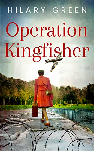 OPERATION KINGFISHER totally gripping and emotional WW2 historical fiction (Standalone Historical Sagas and Mysteries)