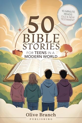 50 Bible Stories For Gen Z Teens In A Modern World: Connecting The Youth of The Digital Generation To The Lessons and Scriptures of The Old and New Testaments ... Understand (BIBLE STORIES FOR TEENS Book 1)