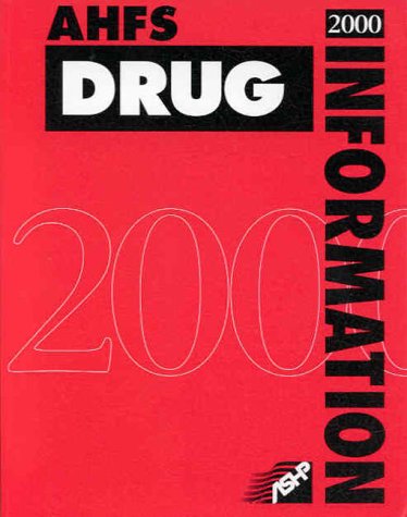 Ahfs Classification AHFS Drug Information, 2000: McEvoy, Gerald K. ed.: 9781585280049 ...
