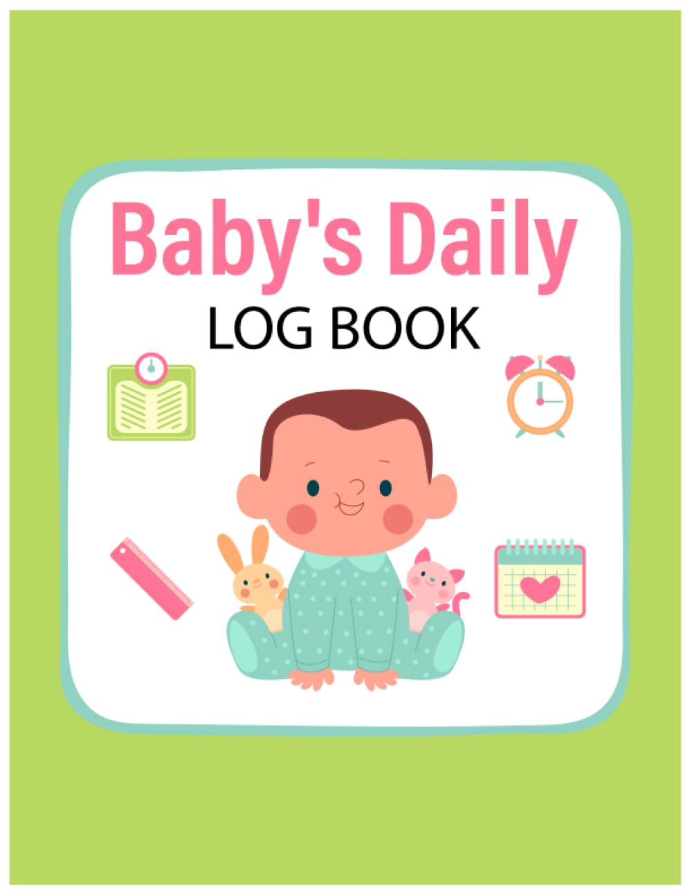 Independently published Baby's Daily Log Book: Baby Care Journal for Newborns Baby Daily Sleeping time Feeding Diapers and All Activities
