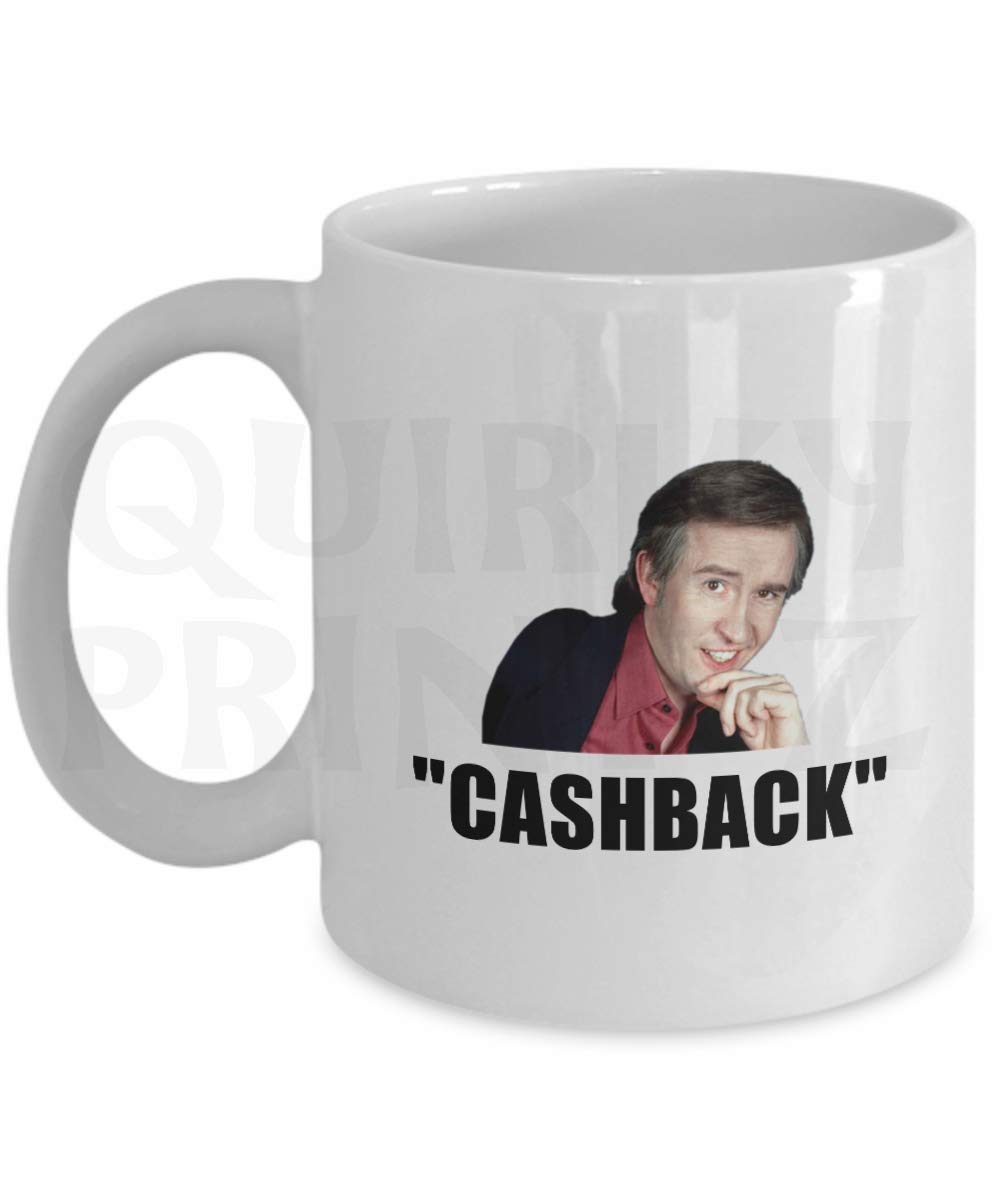 Quirky Printz Novelty Alan Partridge Cashback Funny Gift Slogan Mug SK372