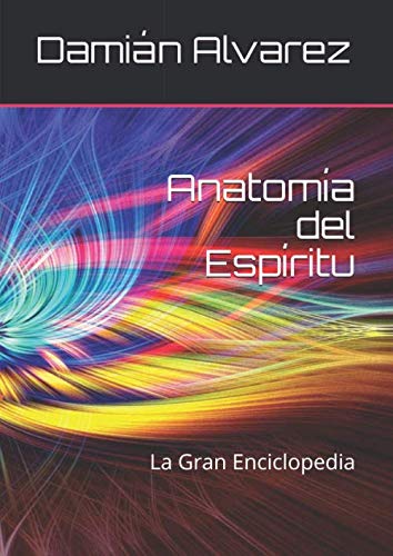 Anatomía del Espíritu: La Gran Enciclopedia