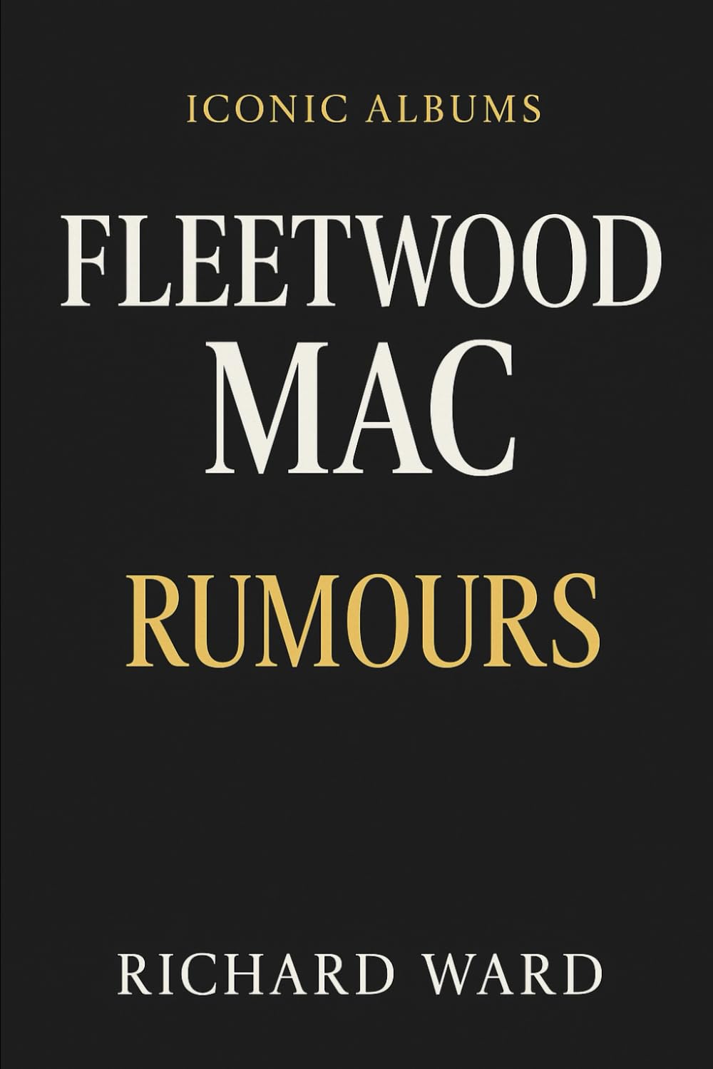 Iconic Albums - Fleetwood Mac - Rumours