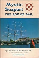 Mystic Seaport;: The Age of Sail (Famous museum series) 0803846525 Book Cover