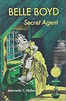 Belle Boyd, secret agent B0006BR222 Book Cover