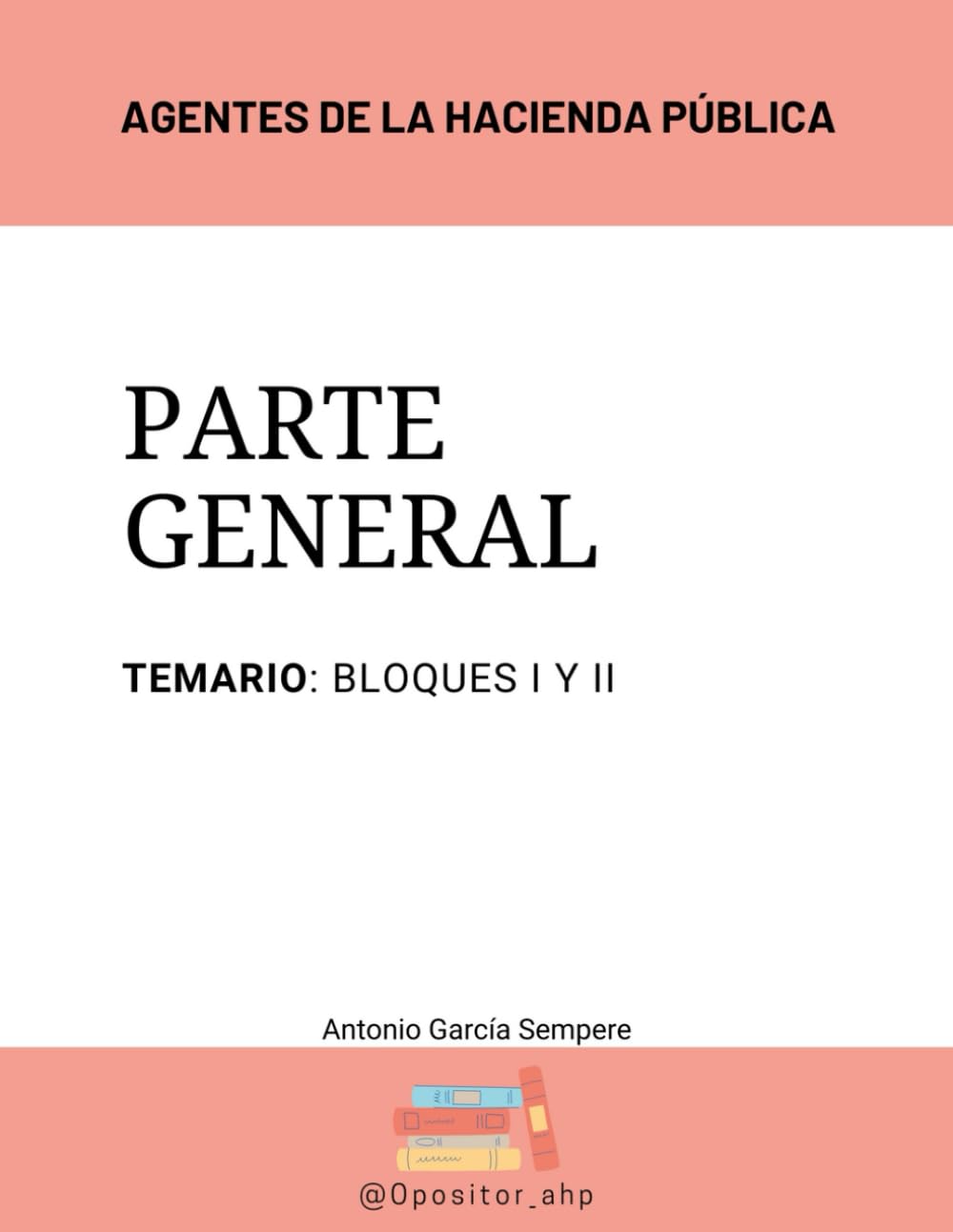 Agentes de la Hacienda Pública: Temario Parte General Bloques I y II