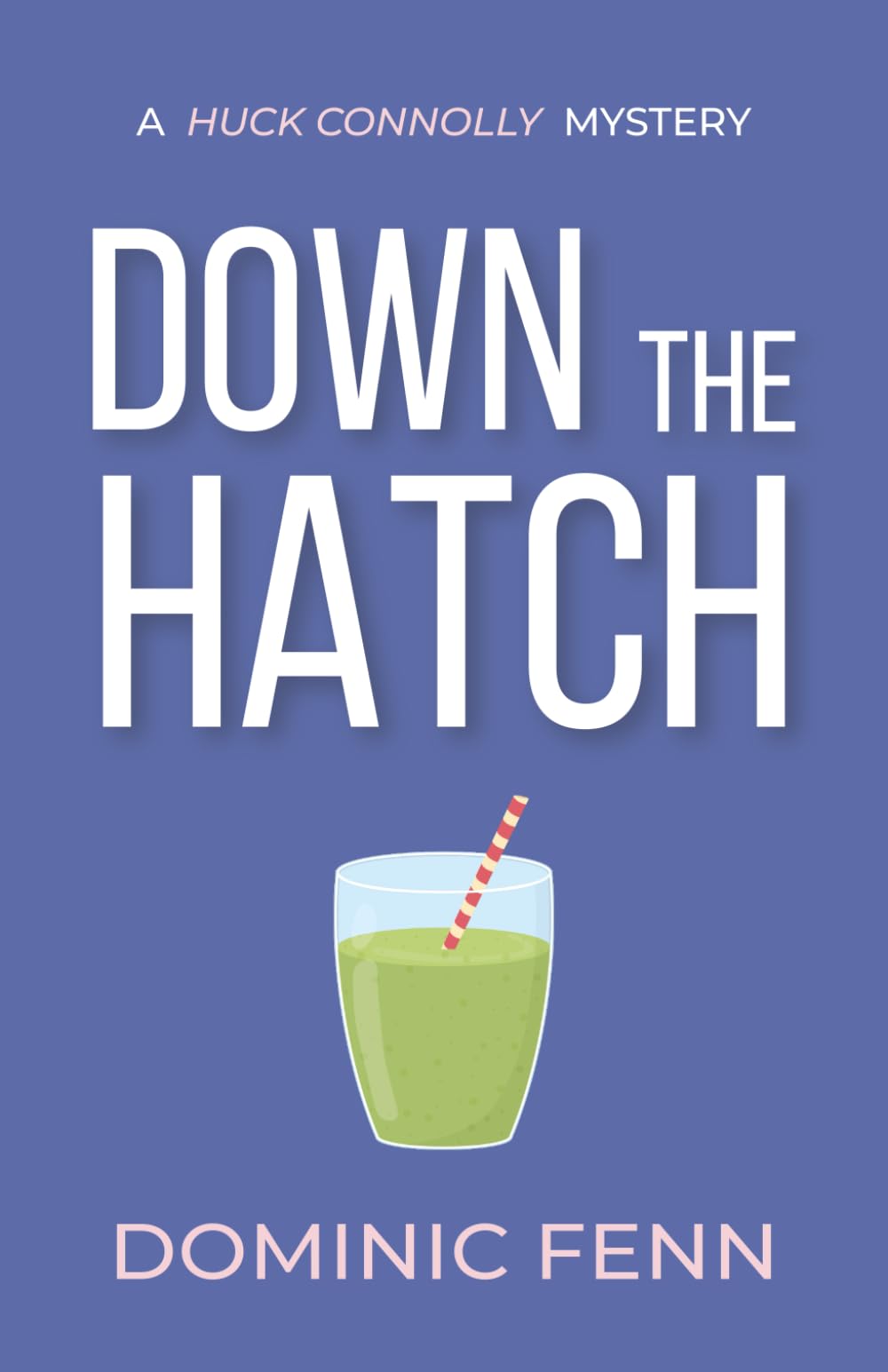 Down the Hatch: a Huck Connolly mystery (Book 4)