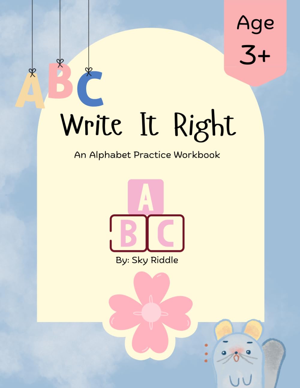 Write It Right: An Alphabet practice workbook