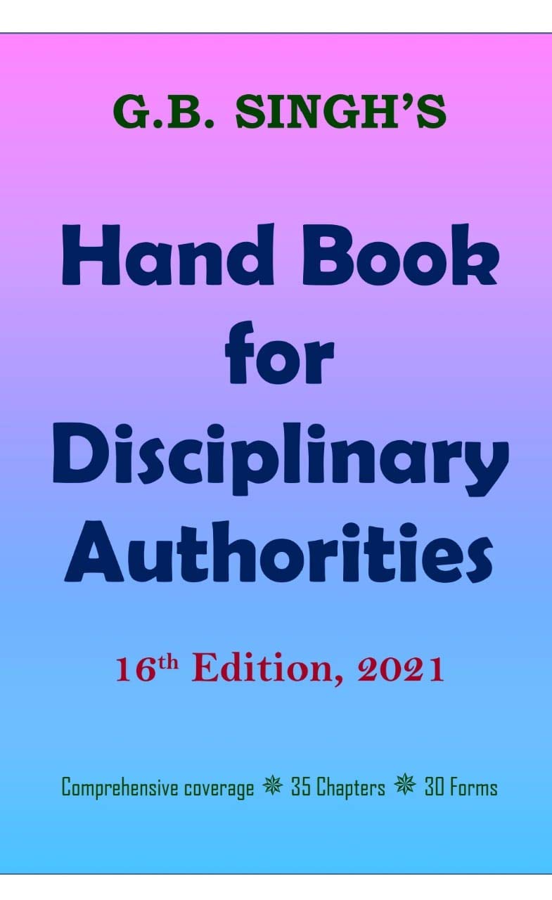 G.B. Singh's Hand Book for Disciplinary Authorities