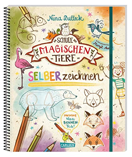 Die Schule der magischen Tiere: SELBERzeichnen: Schritt für Schritt Tiere und Menschen zeichnen | Zeichenschule mit Anleitungen & Übungsseiten