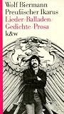 Preussischer Ikarus. Lieder, Balladen, Gedichte, Prosa - Wolf: Biermann