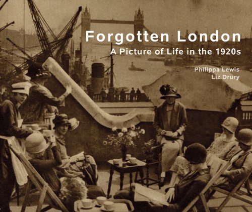 Forgotten London: A Picture of Life in the 1920s