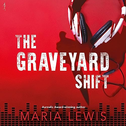 The Graveyard Shift (Audible Audio Edition) Maria Lewis