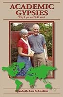 Academic Gypsies: Why I got my Ph.D. at 64 098993022X Book Cover