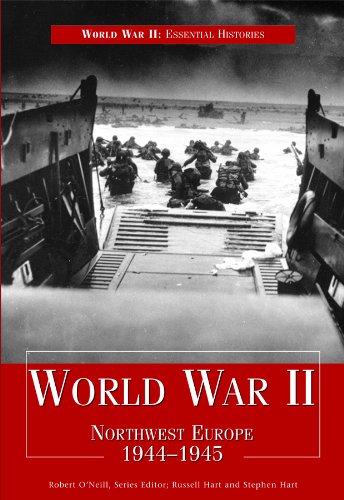 World War II: Northwest Europe, 1944-1945 (World War II: Essential Histories)