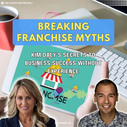 Breaking Franchise Myths: Kim Daly’s Secrets to Business Success Without Experience