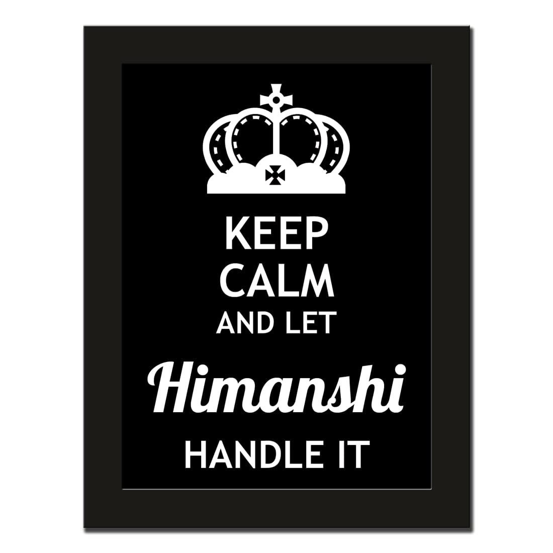 FurnishFantasy Engineered Wood Keep Calm Customised Name Printed Black Poster Frame| Wall Decor | Size: 9.5 x 13 inch | Name - Himanshi