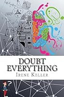 Doubt Everything: Cognitio, Sapientia, Humanitas 1515264521 Book Cover