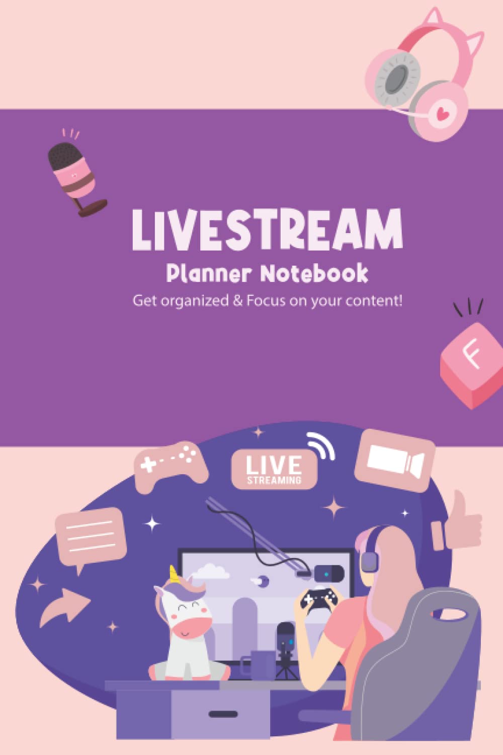 Livestream Planner Notebook: Streamer Journal with the twitch streaming checklist - Content creator gift idea for men and women who stream Esports and video games