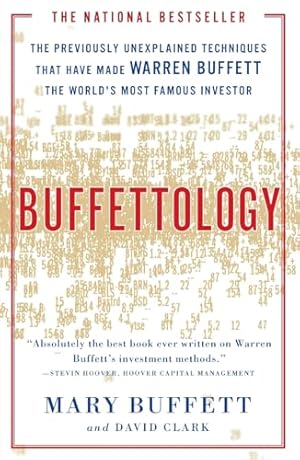 Buffettology: The Previously Unexplained Techniques That Have Made Warren Buffett The Worlds