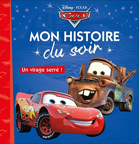 CARS - Mon Histoire du Soir - Un virage serré - Disney Pixar (French Edition) CARS - Mon Histoire du Soir - Un virage serré - Disney Pixar (French Edition)