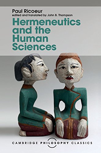 Hermeneutics and the Human Sciences: Essays on Language, Action and Interpretation (Cambridge Philosophy Classics)