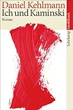 Ich und Kaminski: Roman. Großdruck (suhrkamp taschenbuch) - Daniel Kehlmann