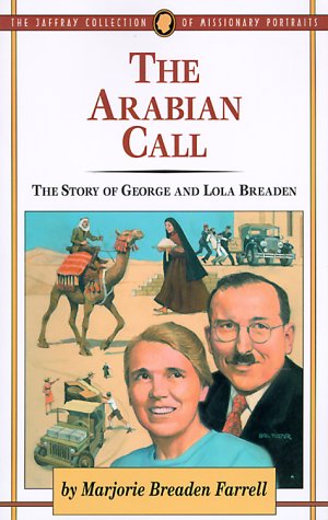 The Arabian Call: The Story of George and Lola Breaden