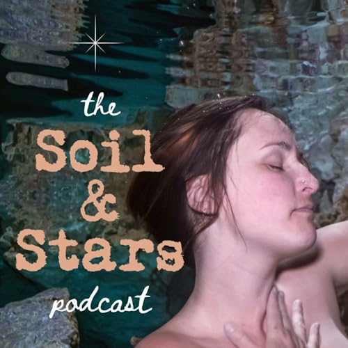 The Soil & Stars Podcast cover art